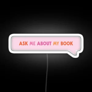 Ask Me About My Book RGB Neon Sign