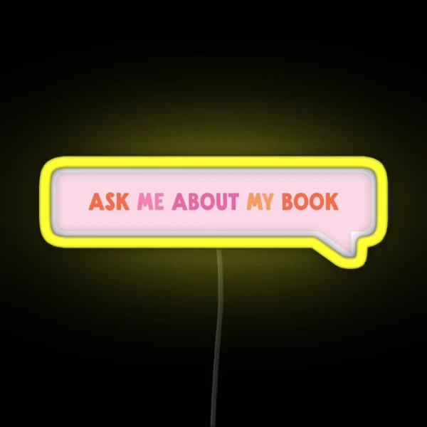 Ask Me About My Book RGB Neon Sign