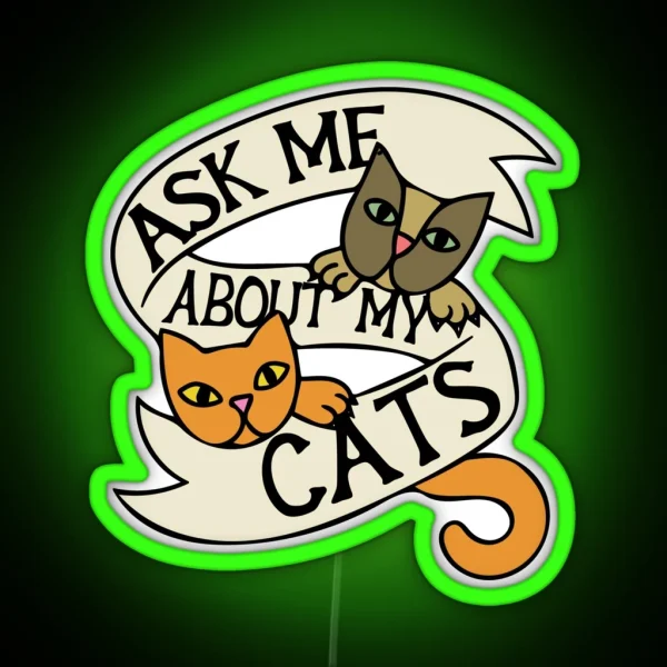 Ask Me About My Cats RGB Neon Sign