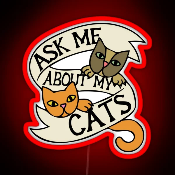 Ask Me About My Cats RGB Neon Sign