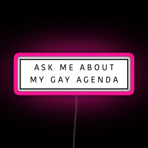 Ask Me About My Gay Agenda RGB Neon Sign