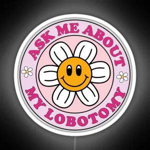 Ask Me About My Lobotomy Funny Cute Circle Pink Bumper Led RGB Neon Sign