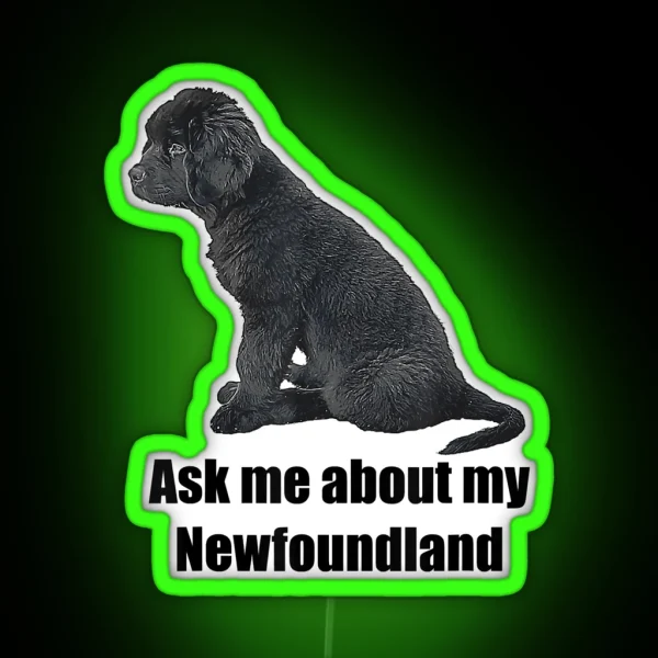 Ask Me About My Newfoundland RGB Neon Sign