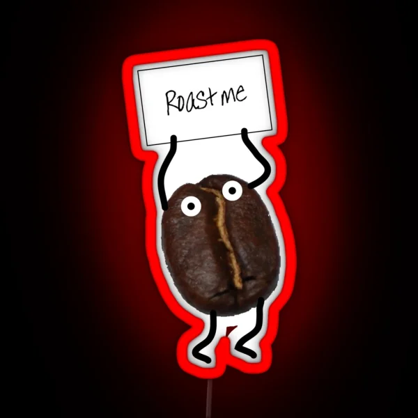 Asking For A Good Roasting RGB Neon Sign