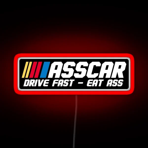 ASSCAR Drive Fast Eat Ass Bumper Led RGB Neon Sign