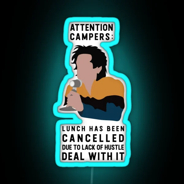 Attention Campers Lunch Has Been Cancelled Due To Lack RGB Neon Sign