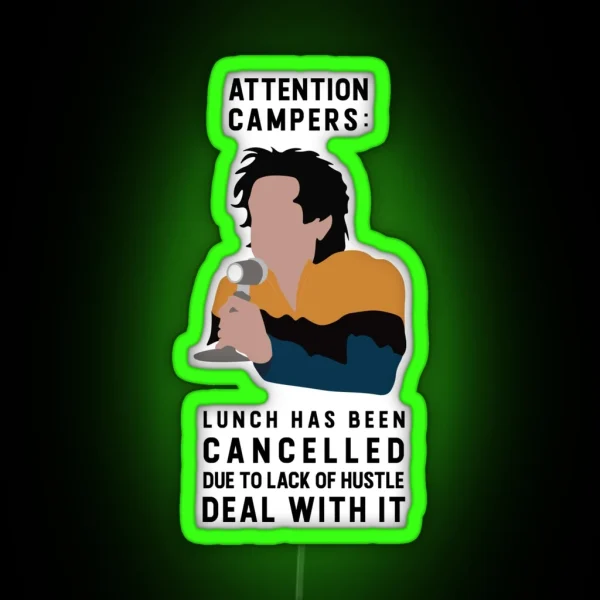 Attention Campers Lunch Has Been Cancelled Due To Lack RGB Neon Sign