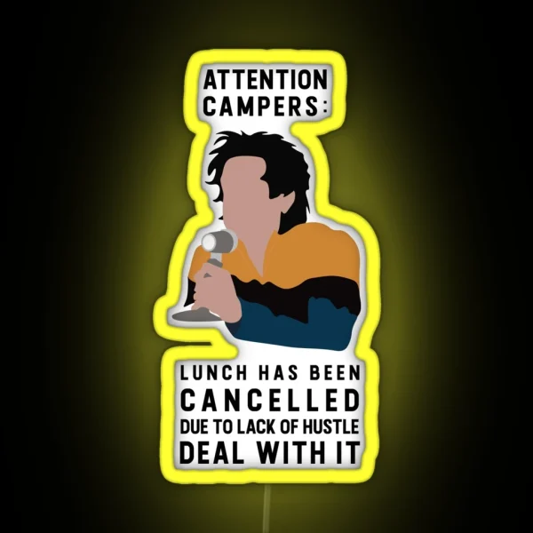 Attention Campers Lunch Has Been Cancelled Due To Lack RGB Neon Sign