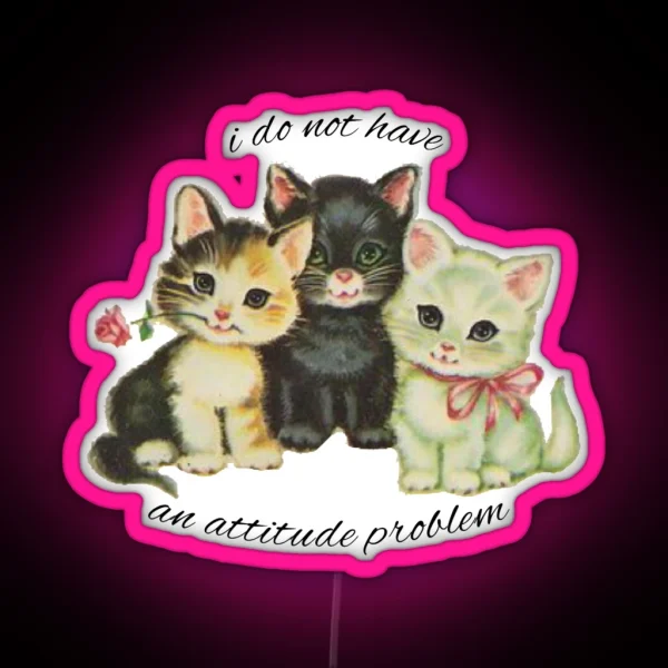 Attitude Problem Kittens RGB Neon Sign