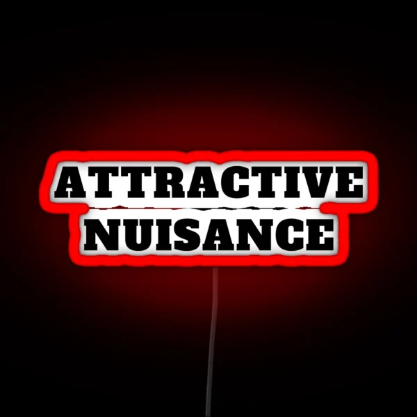 Attractive Nuisance Lawyer Pun RGB Neon Sign