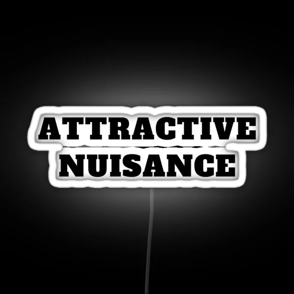 Attractive Nuisance Lawyer Pun RGB Neon Sign