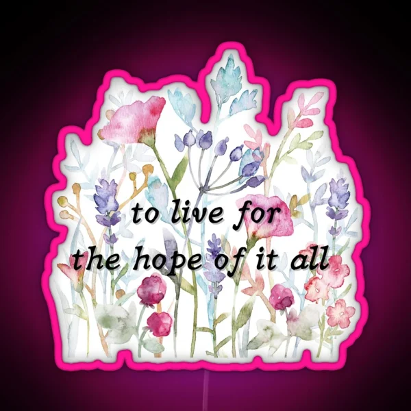 August Lyrics To Live For The Hope Of It All RGB Neon Sign