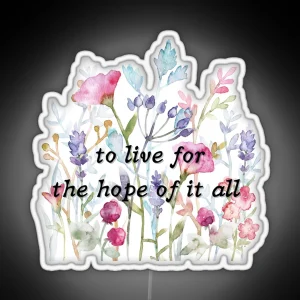 August Lyrics To Live For The Hope Of It All RGB Neon Sign