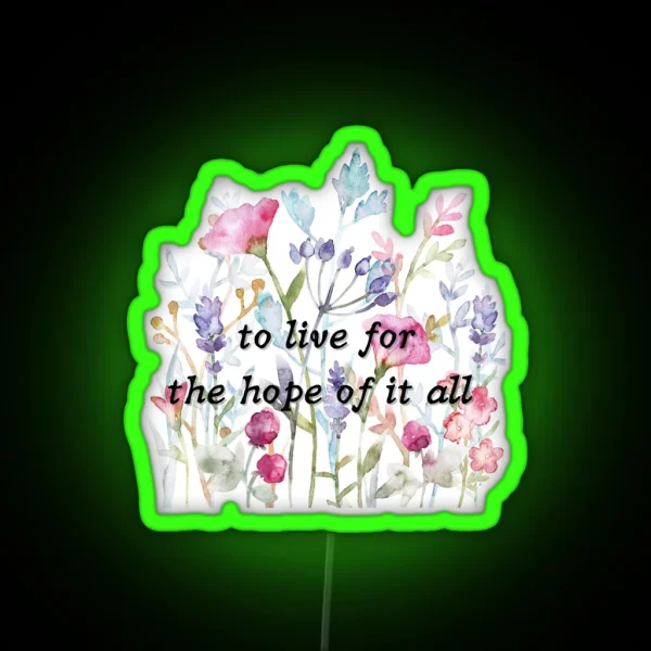 August Lyrics To Live For The Hope Of It All RGB Neon Sign