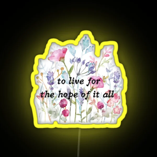 August Lyrics To Live For The Hope Of It All RGB Neon Sign