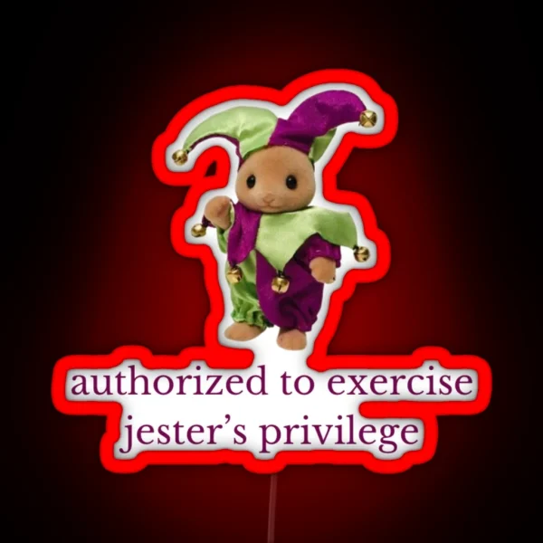 Authorized To Exercise Jester S Privilege RGB Neon Sign