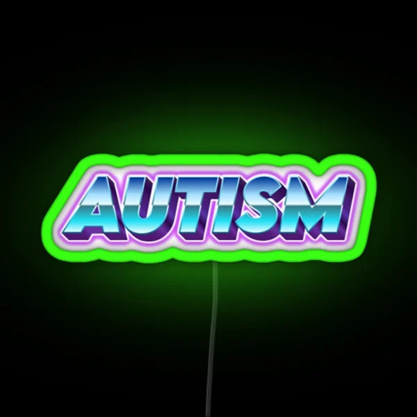 Autism But In A Cool Font RGB Neon Sign