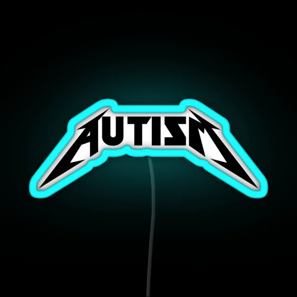 Autism Is Metal RGB Neon Sign