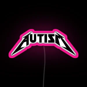 Autism Is Metal RGB Neon Sign