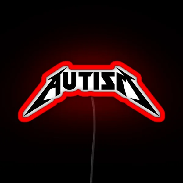 Autism Is Metal RGB Neon Sign