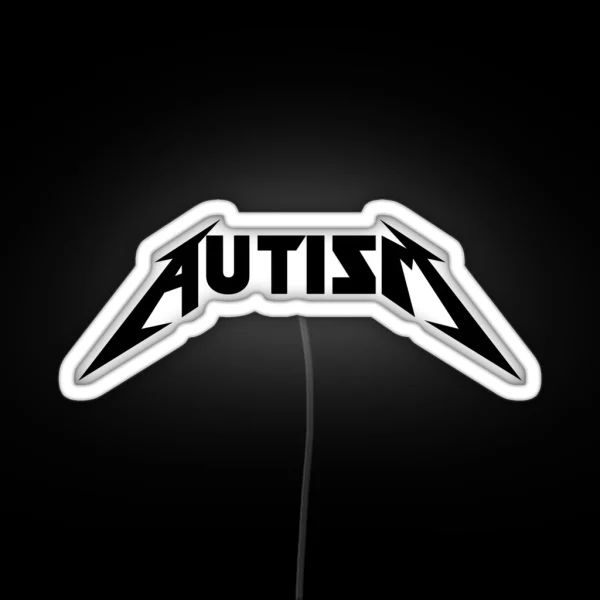Autism Is Metal RGB Neon Sign