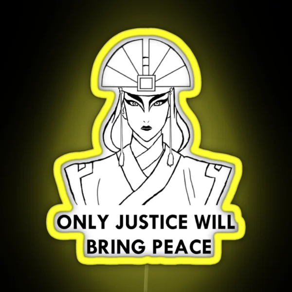 Avatar Kyoshi Only Justice Will Bring Peace White Print RGB Neon Sign