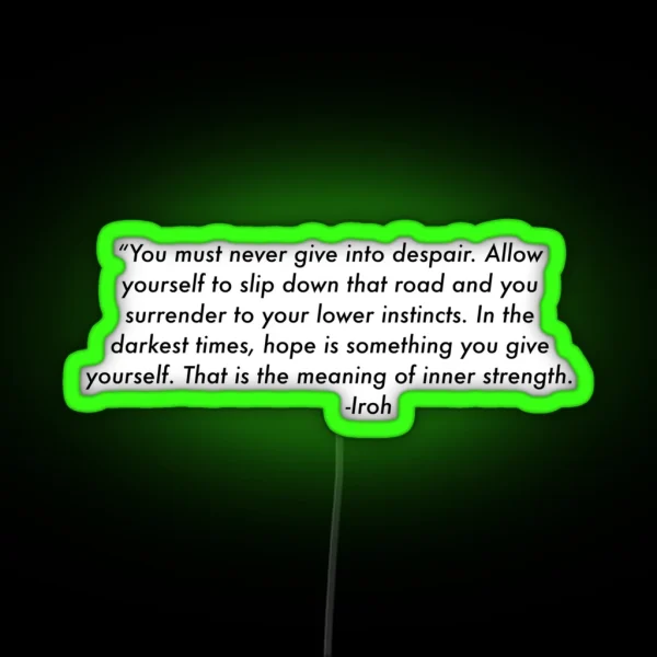 Avatar The Last Airbender ATLA Uncle Iroh Quote RGB Neon Sign