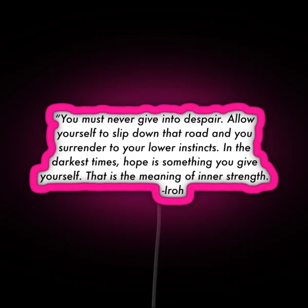 Avatar The Last Airbender ATLA Uncle Iroh Quote RGB Neon Sign