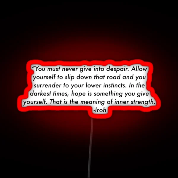 Avatar The Last Airbender ATLA Uncle Iroh Quote RGB Neon Sign