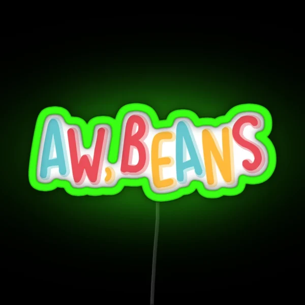 Aw Beans RGB Neon Sign