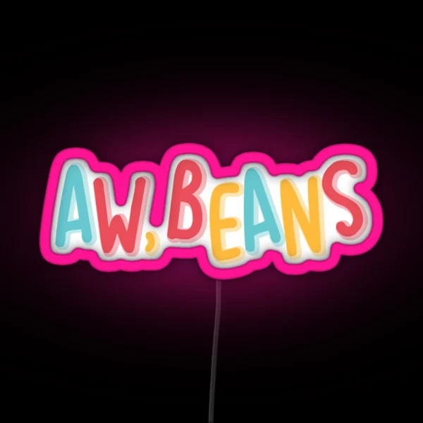 Aw Beans RGB Neon Sign