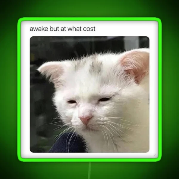 Awake But At What Cost RGB Neon Sign