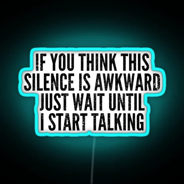 Awkward Silence Introvert Funny Saying RGB Neon Sign
