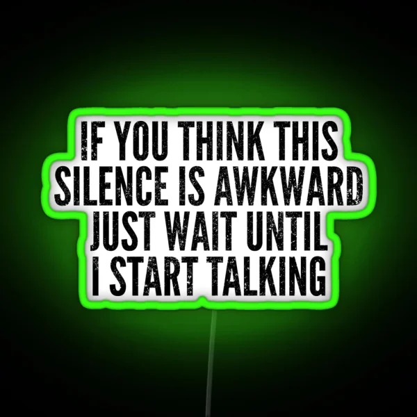Awkward Silence Introvert Funny Saying RGB Neon Sign
