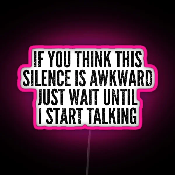 Awkward Silence Introvert Funny Saying RGB Neon Sign
