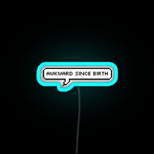 Awkward Since Birth RGB Neon Sign
