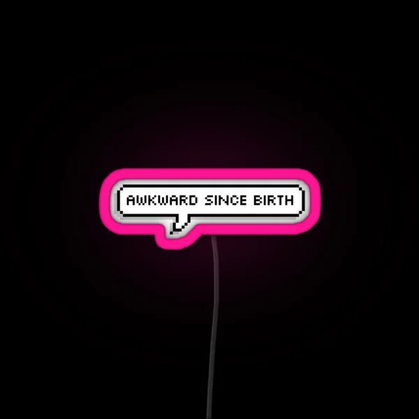 Awkward Since Birth RGB Neon Sign