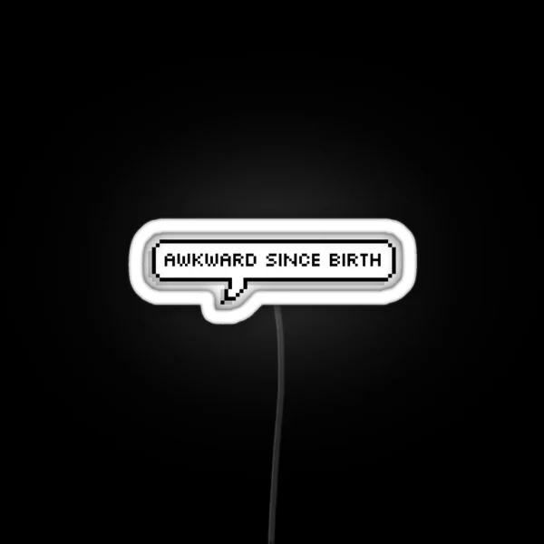 Awkward Since Birth RGB Neon Sign