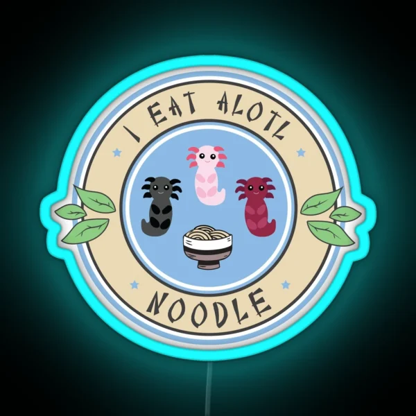 Axolotl Led I Eat Alotl Noodle RGB Neon Sign
