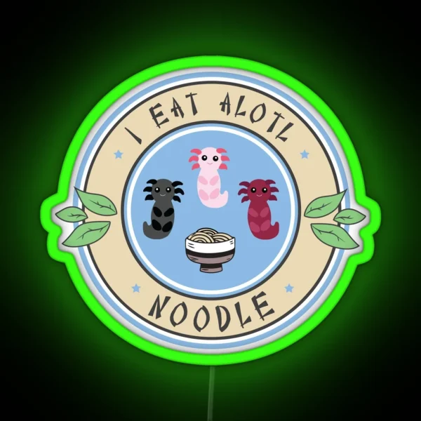 Axolotl Led I Eat Alotl Noodle RGB Neon Sign