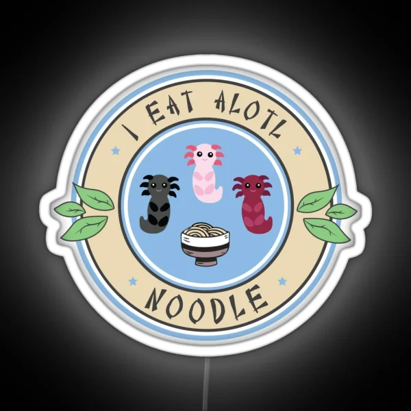 Axolotl Led I Eat Alotl Noodle RGB Neon Sign