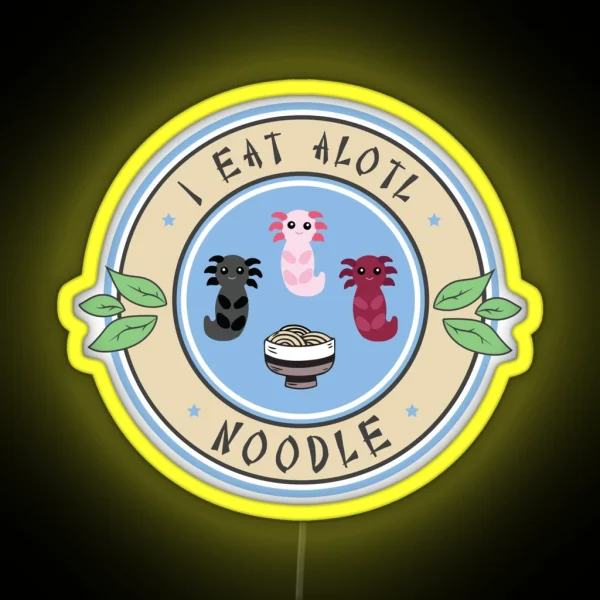 Axolotl Led I Eat Alotl Noodle RGB Neon Sign