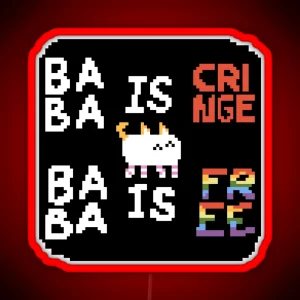 Baba Is Cringe Baba Is Free RGB Neon Sign