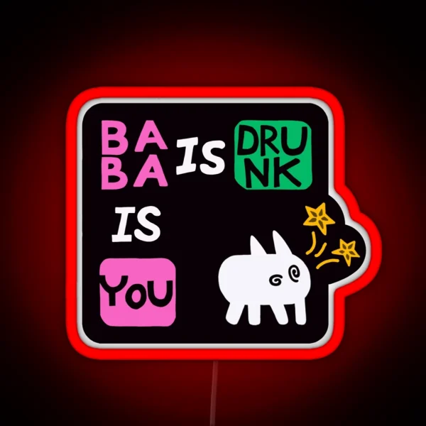 Baba Is Drunk RGB Neon Sign