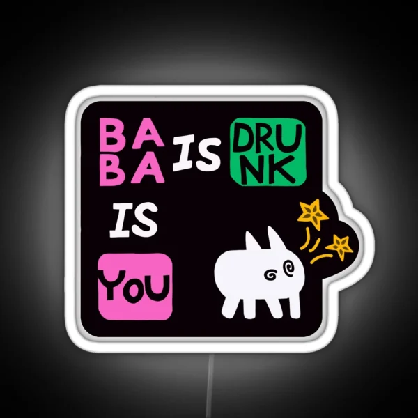 Baba Is Drunk RGB Neon Sign