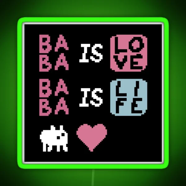 Baba Is Love Baba Is Life RGB Neon Sign