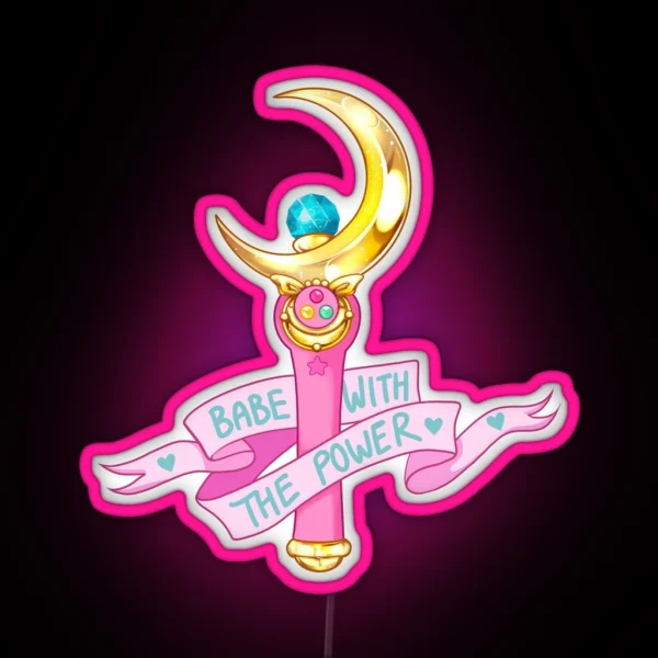 Babe With The Power RGB Neon Sign
