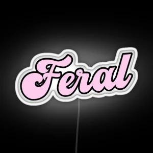 Baby Pink Feral Sign RGB Neon Sign