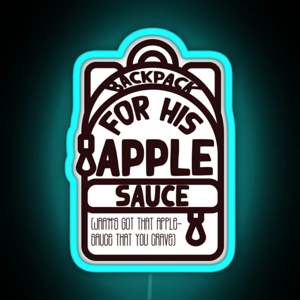 Backpack For His Applesauce RGB Neon Sign