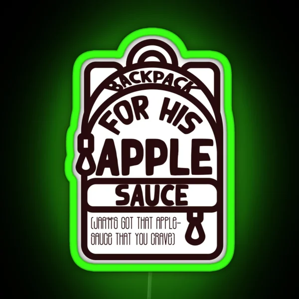 Backpack For His Applesauce RGB Neon Sign